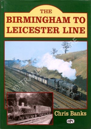 The Birmingham to Leicester Line by Chris Banks